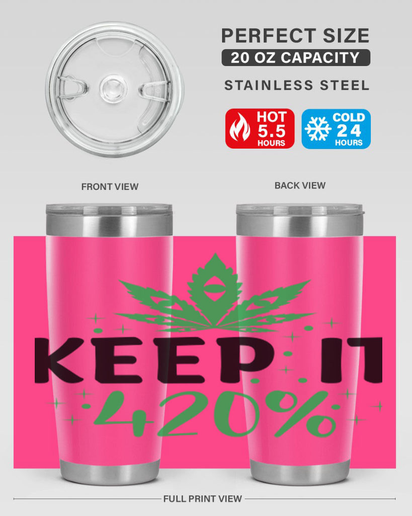 keep it four twenty percent 176#- marijuana- Tumbler