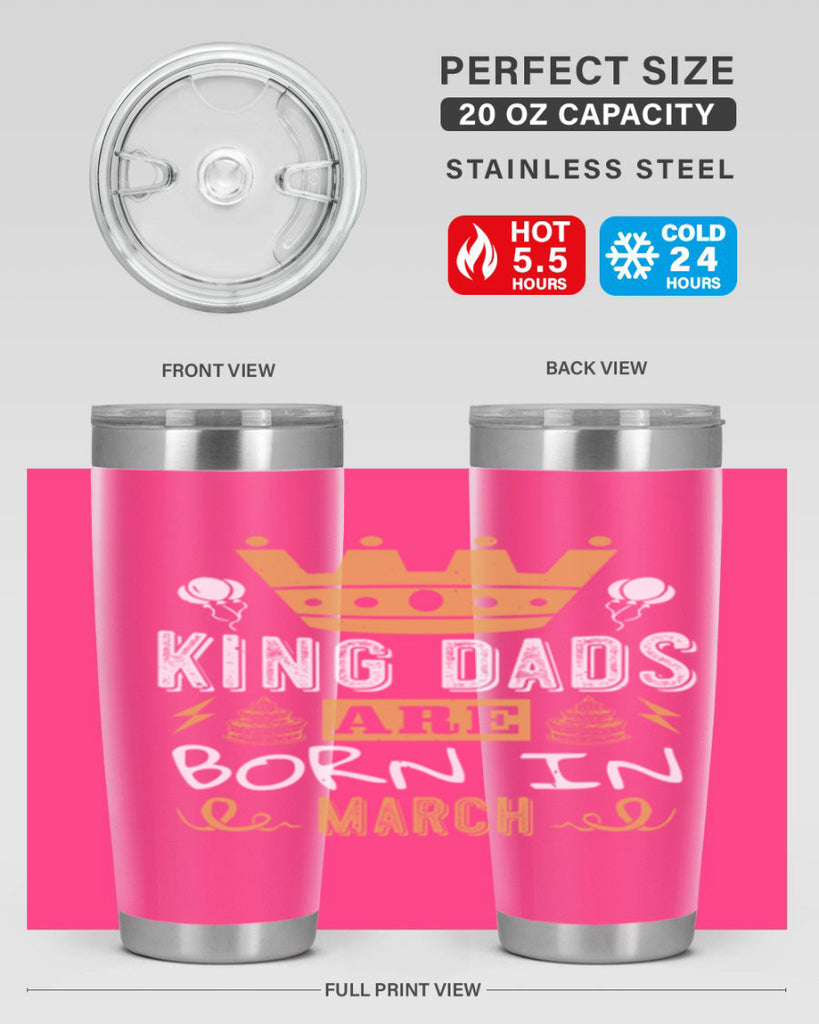 king dads are born in march Style 71#- birthday- tumbler