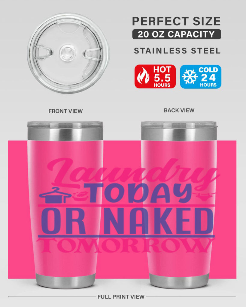 laundry today or naked tomorrow 4#- laundry- Tumbler