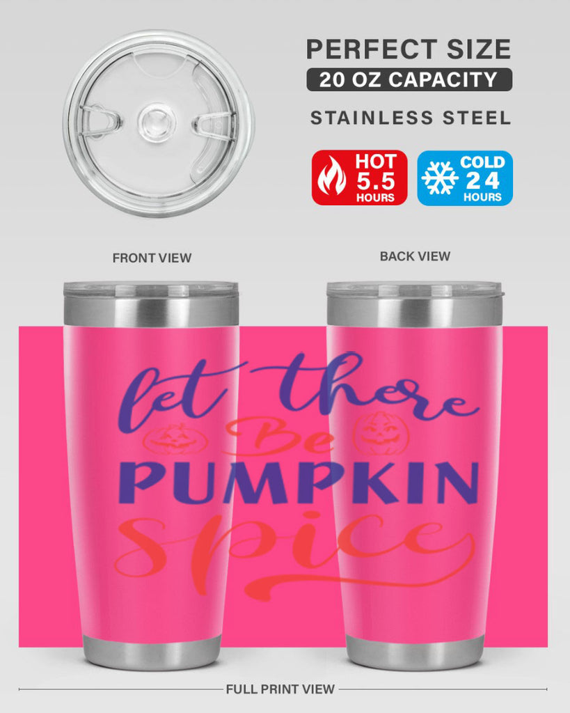 let there be pumpkin spice 401#- fall- Tumbler