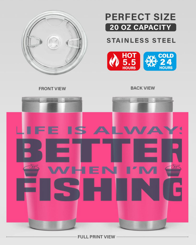 life is always better 64#- fishing- Tumbler