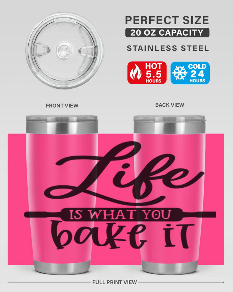 life is what you bake it 87#- kitchen- Tumbler