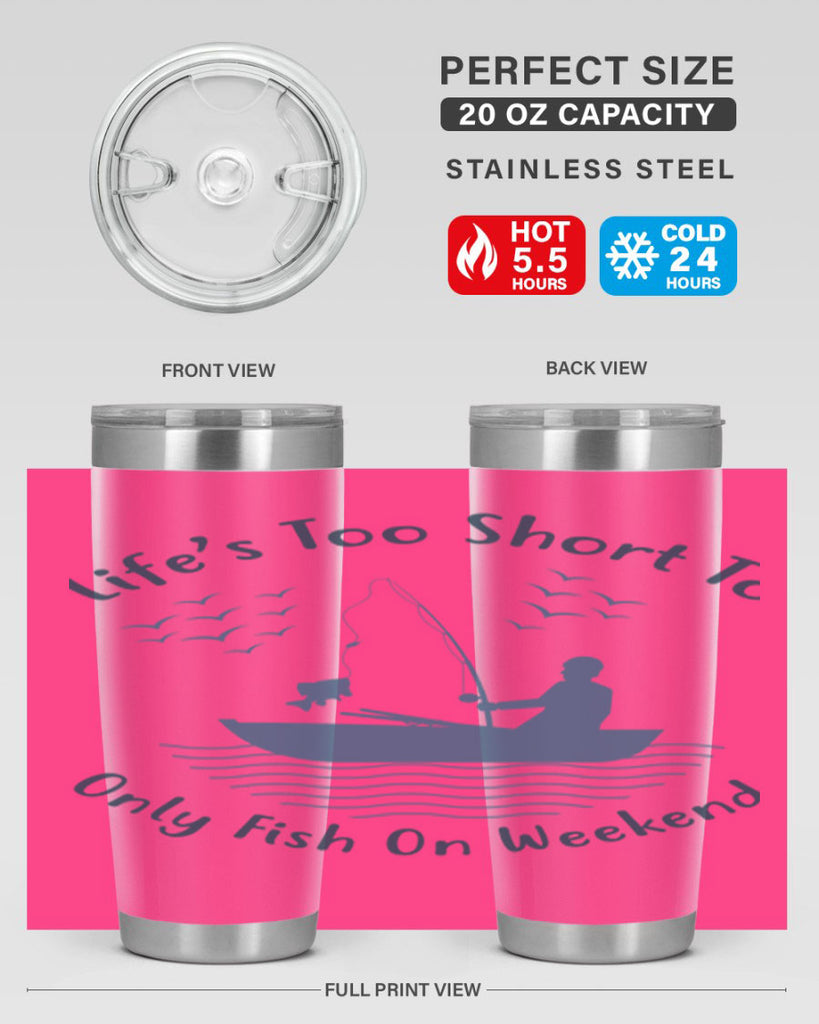 lifes too short 63#- fishing- Tumbler