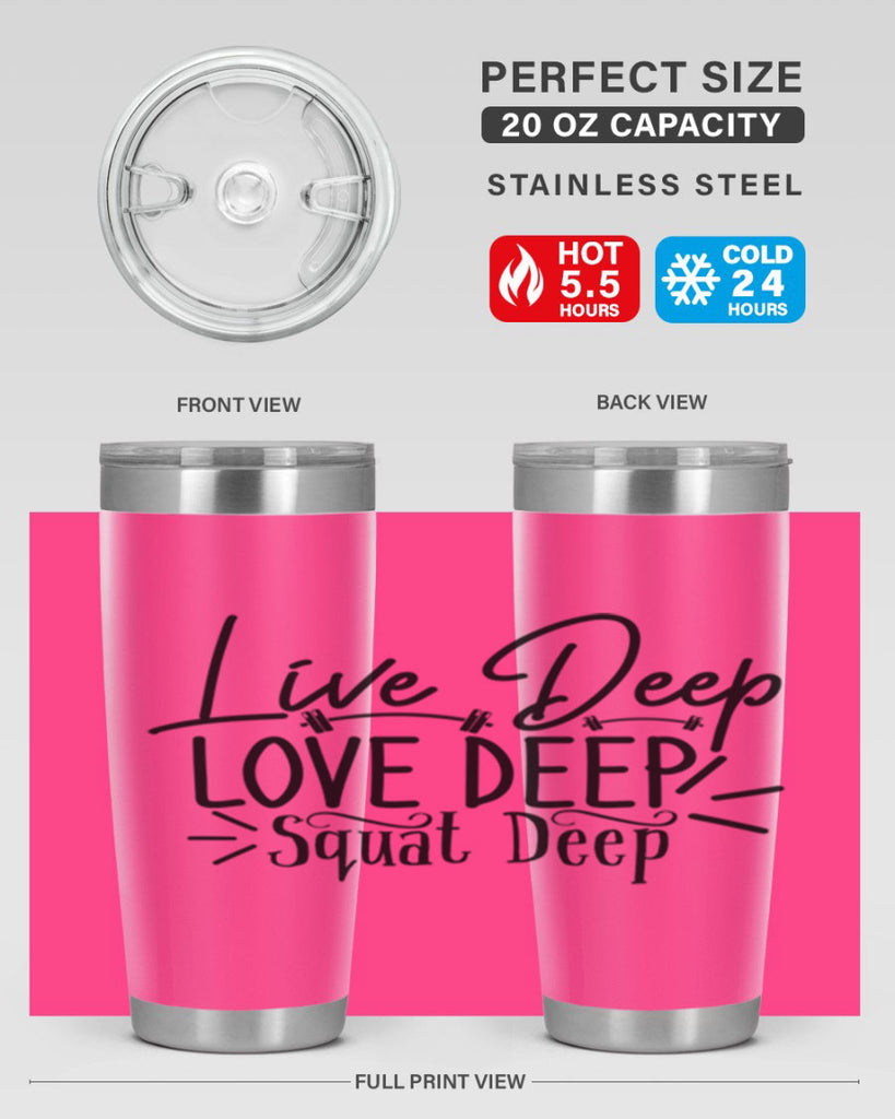 live deep love deep squat deep 31#- gym- Tumbler