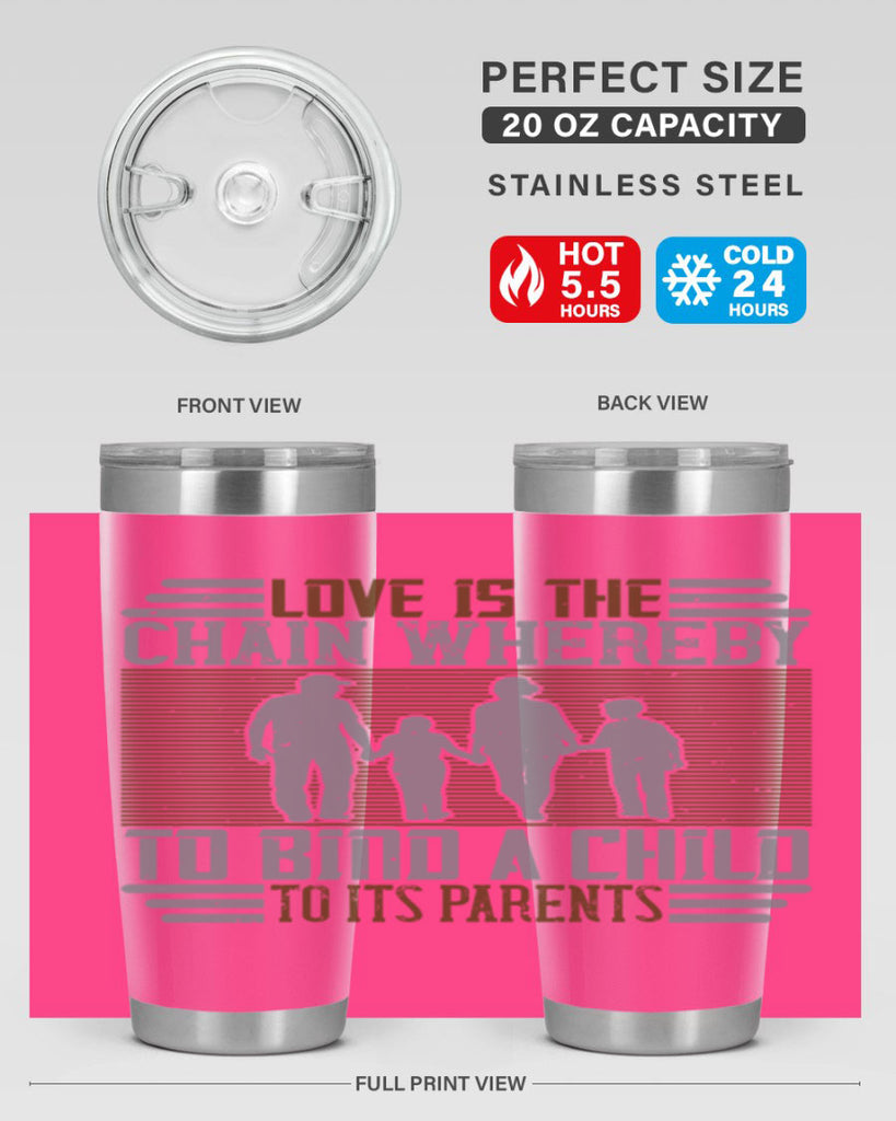 love is the chain whereby to bind a child to its parents 42#- Parents Day- Tumbler