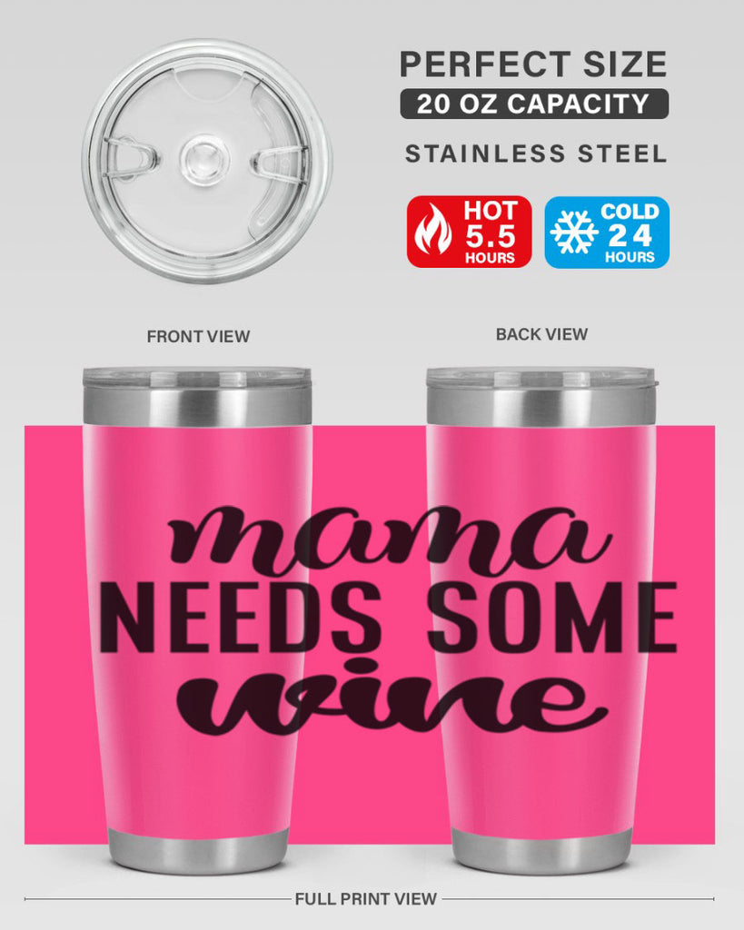 mama needs some wine 183#- wine- Tumbler