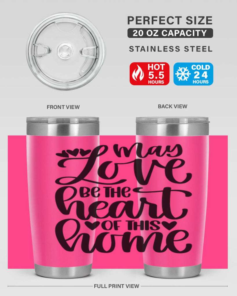 may love be the heart of this home 6#- home- Tumbler