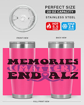 memories matter end alz 197#- alzheimers- Tumbler