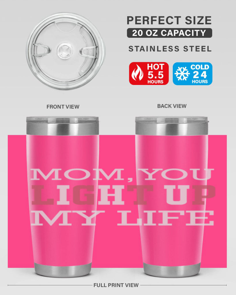 mom you light up my life 114#- mom- Tumbler