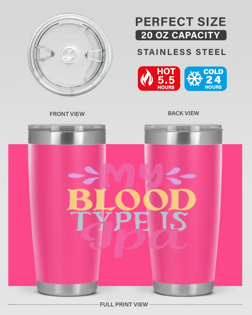 my blood type is ipa 140#- beer- Tumbler