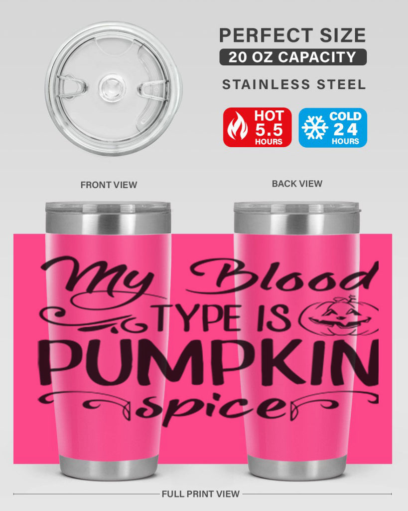 my blood type is pumpkin spice 435#- fall- Tumbler