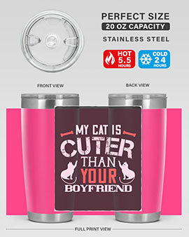 my cat is cuter than your boyfriend Style 71#- cat- Tumbler