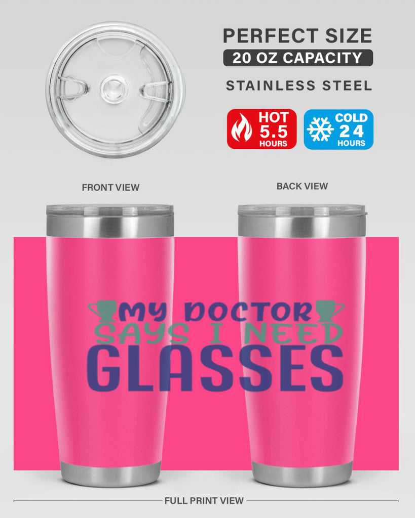 my doctor says i need glasses 179#- wine- Tumbler