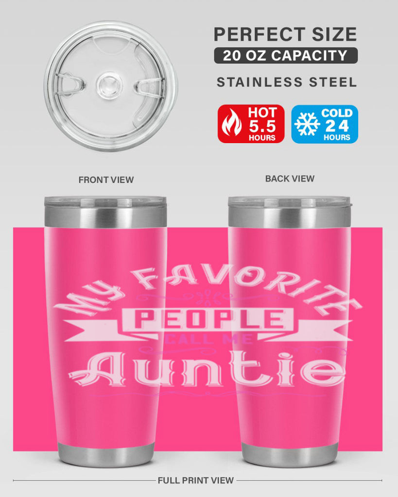 my favorite people call me auntie Style 33#- aunt- Tumbler