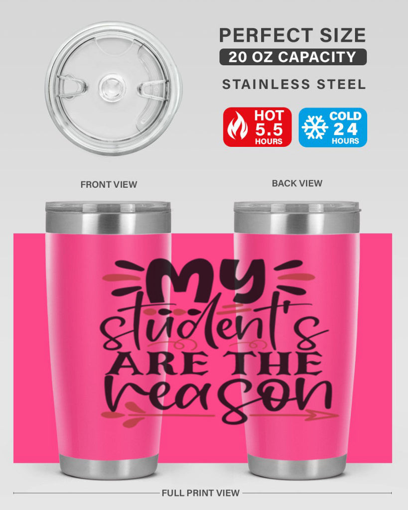 my students are the reason Style 173#- teacher- tumbler