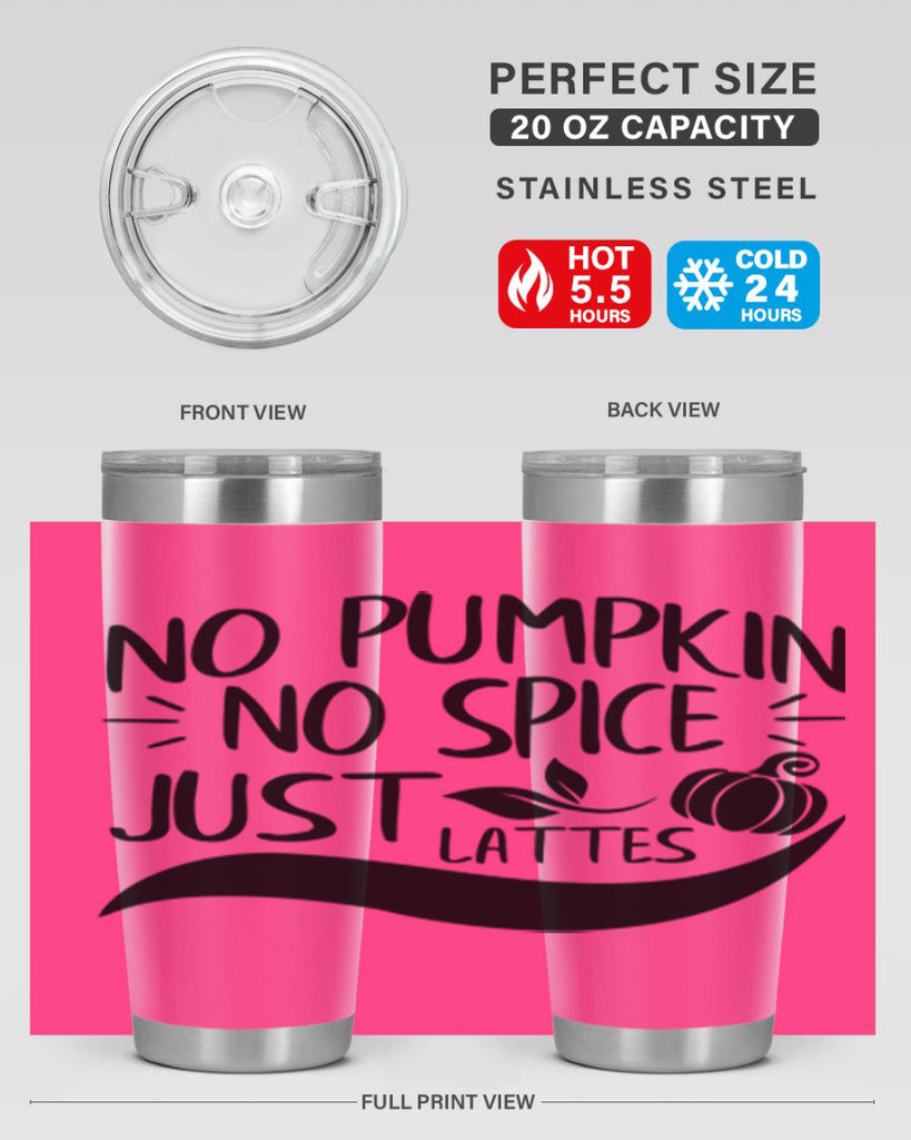 no pumpkin no spice just lattes 441#- fall- Tumbler