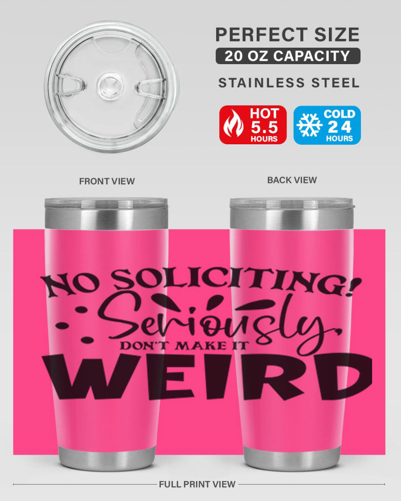 no soliciting seriously dont make it weird 59#- home- Tumbler