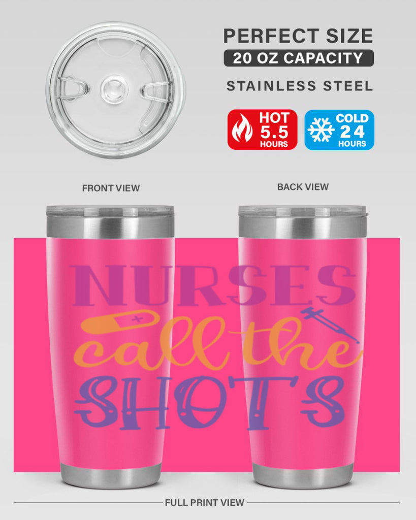 nurses call the shots Style 367#- nurse- tumbler