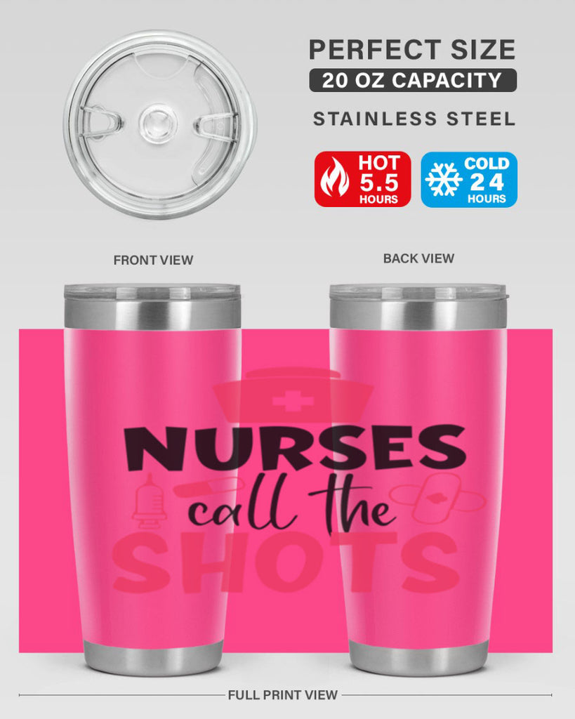 nurses call the shots Style 368#- nurse- tumbler