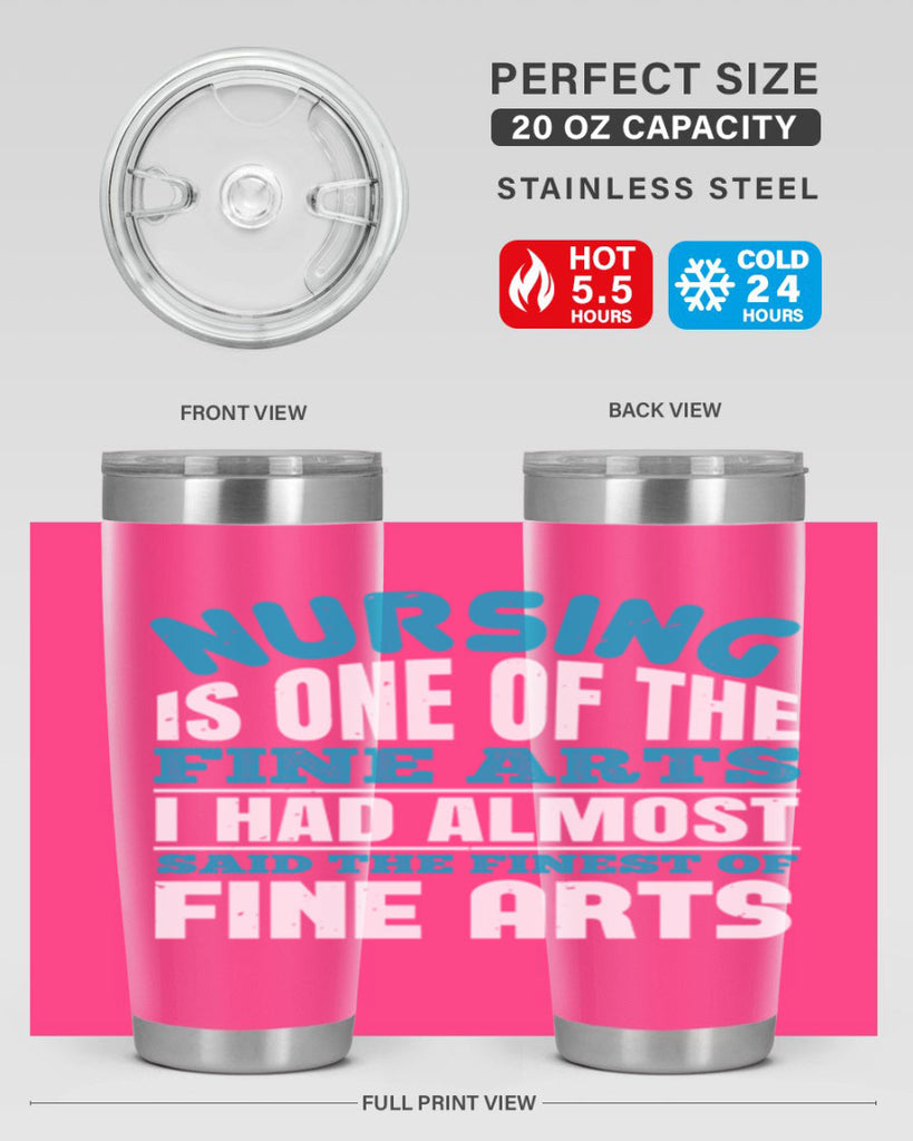 nursing is one of the fine arts Style 259#- nurse- tumbler