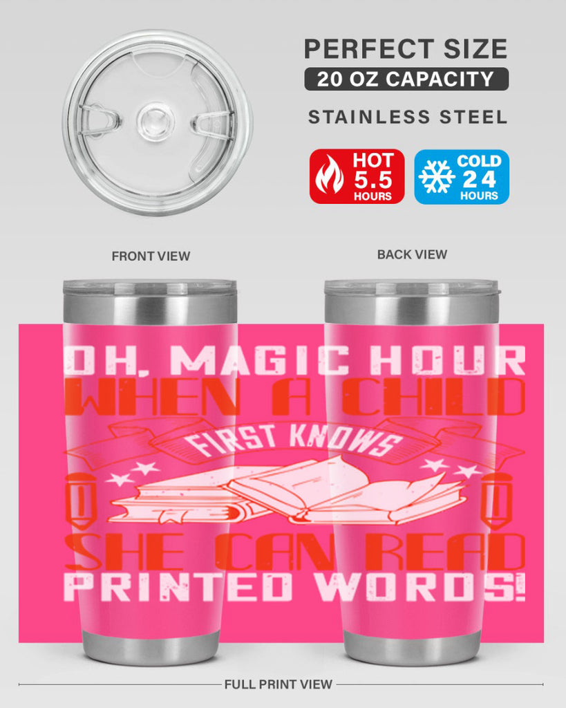 oh magic hour when a child first knows she can read printed words 57#- reading- Tumbler