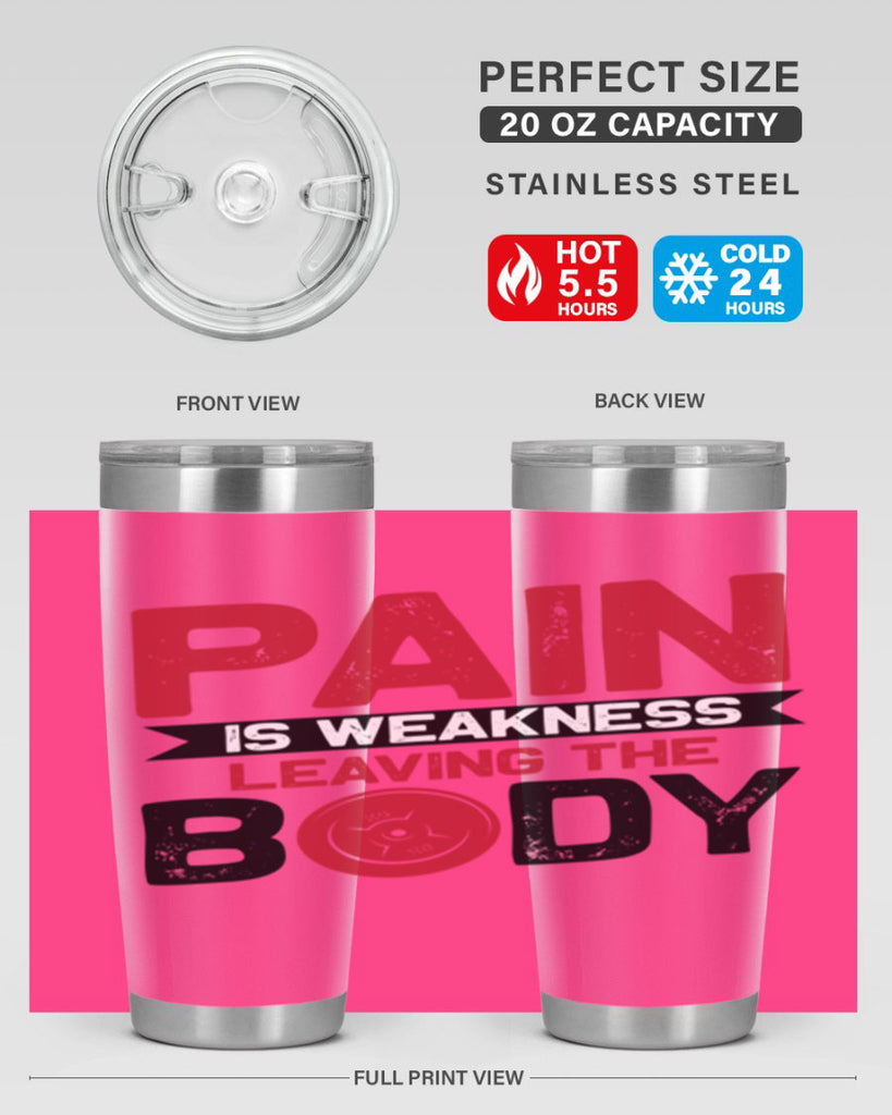 pain is weakness leaving the body 4#- gym- Tumbler