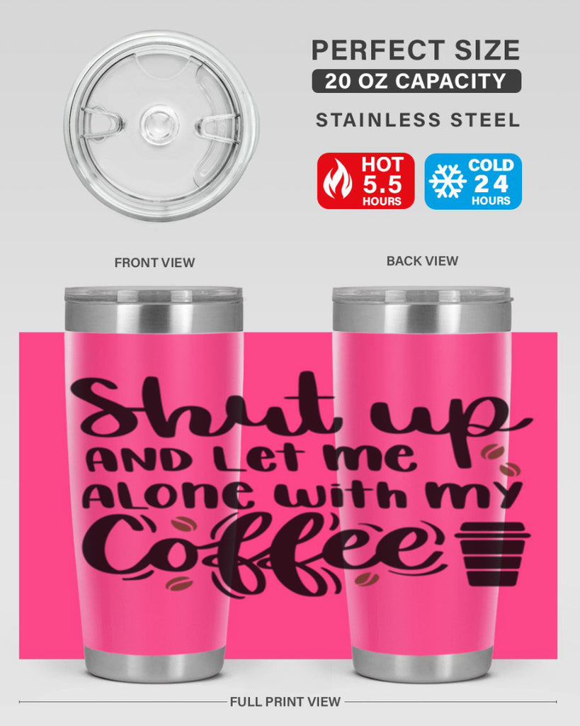 shut up and let me alone 36#- coffee- Tumbler