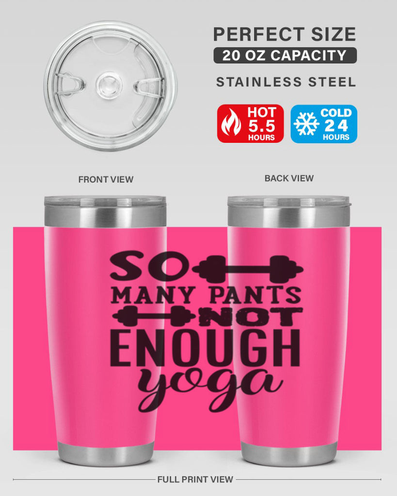 so many pants not enough yoga 20#- gym- Tumbler