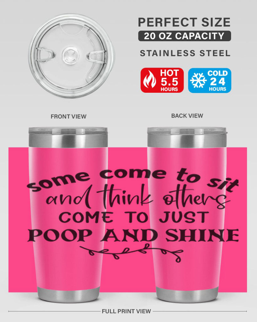 some come to sit and think others come to just poop and shine 57#- bathroom- Tumbler