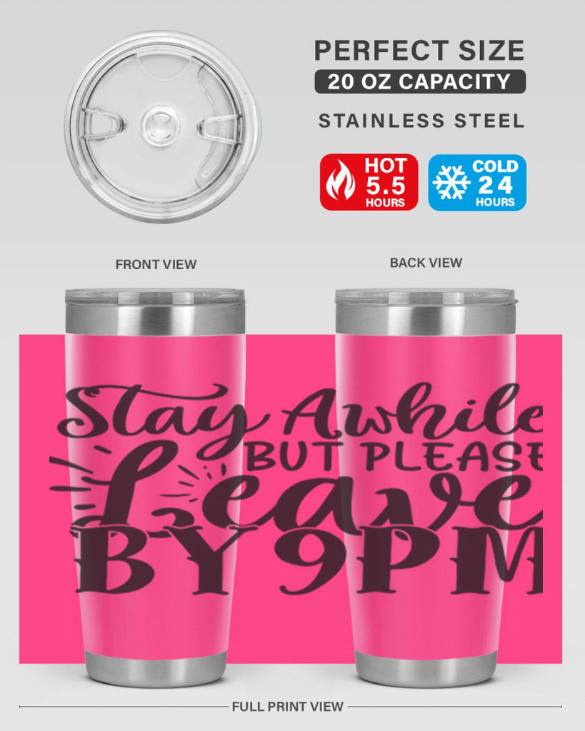 stay awhile but please leave by pm 50#- home- Tumbler