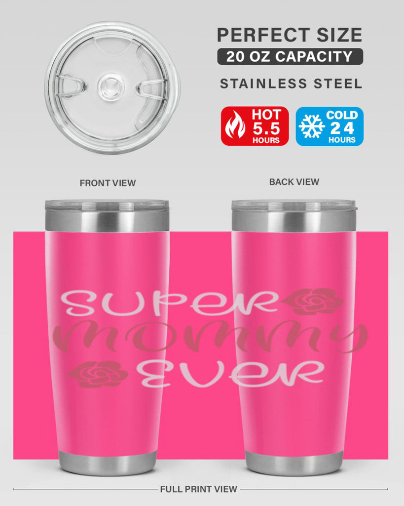 super mommy ever 65#- mom- Tumbler