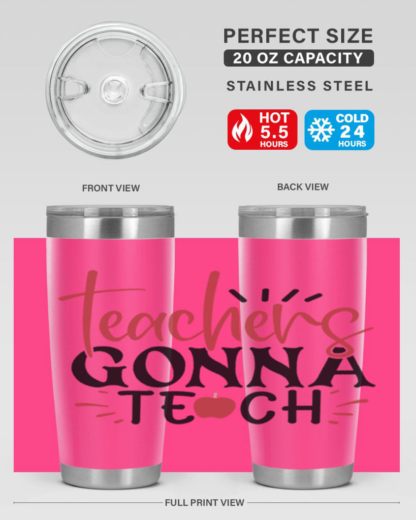 teachers gonna teach Style 132#- teacher- tumbler