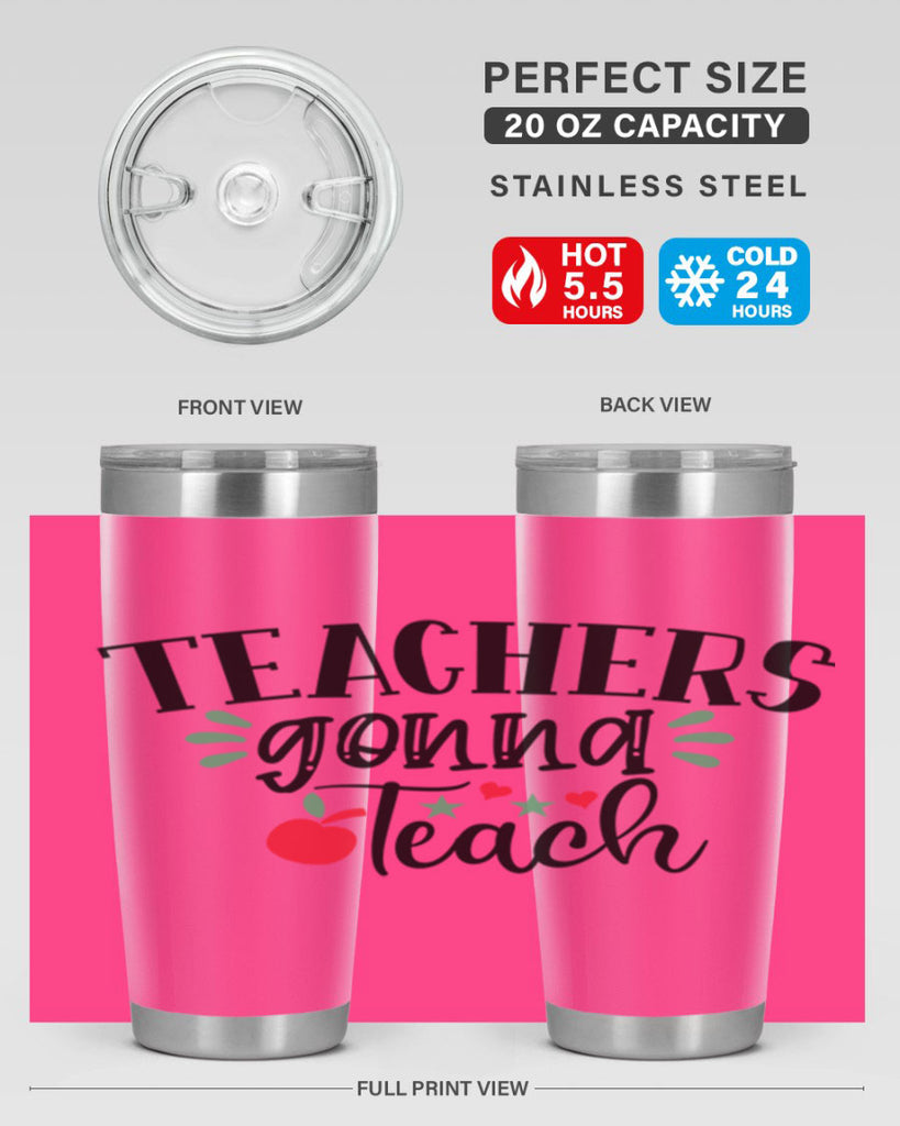 teachers gonna teach Style 133#- teacher- tumbler