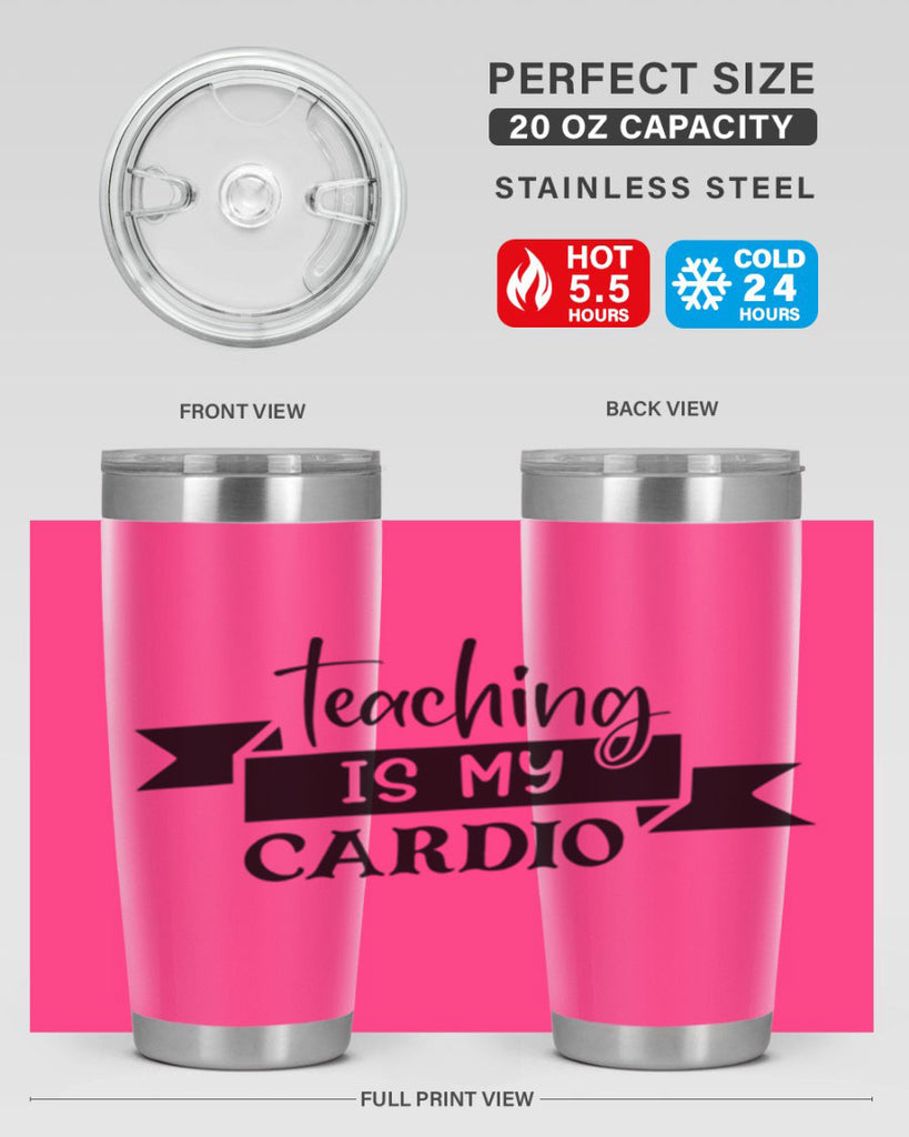 teaching is my cardio Style 127#- teacher- tumbler