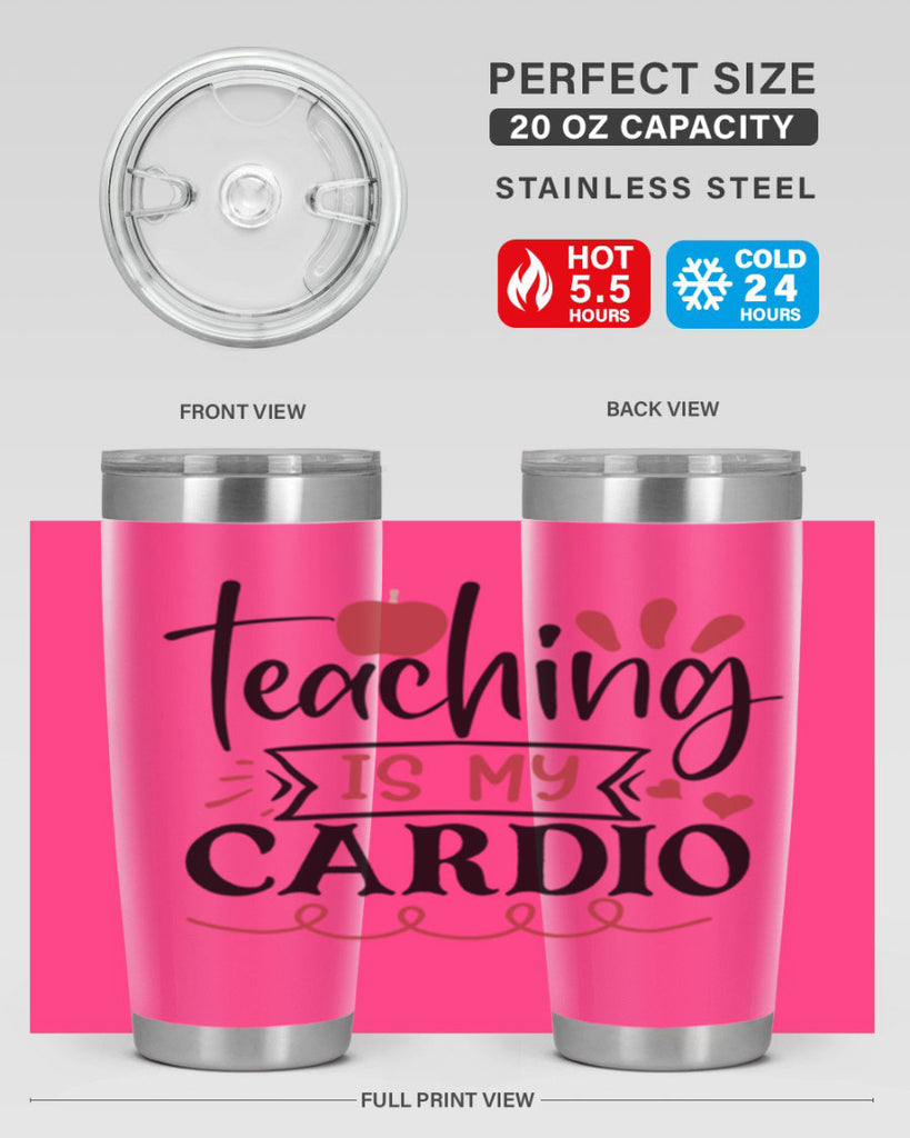 teaching is my cardio Style 128#- teacher- tumbler