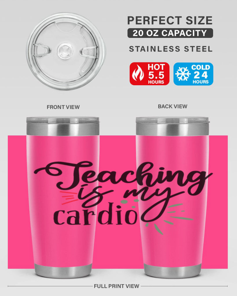 teaching is my cardio Style 129#- teacher- tumbler