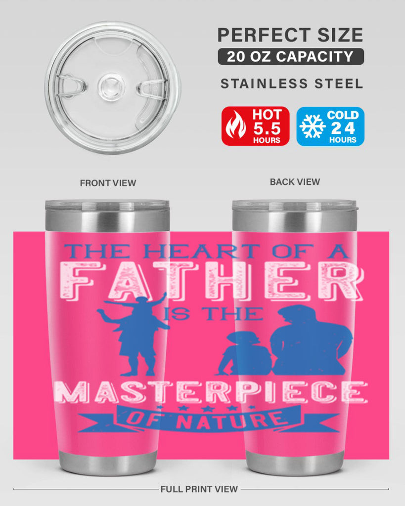 the heart of a father is the masterpiece of nature 169#- fathers day- Tumbler