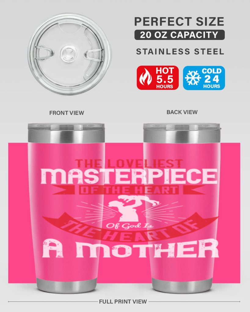 the loveliest masterpiece of the heart of god is the heart of a mother 53#- mom- Tumbler