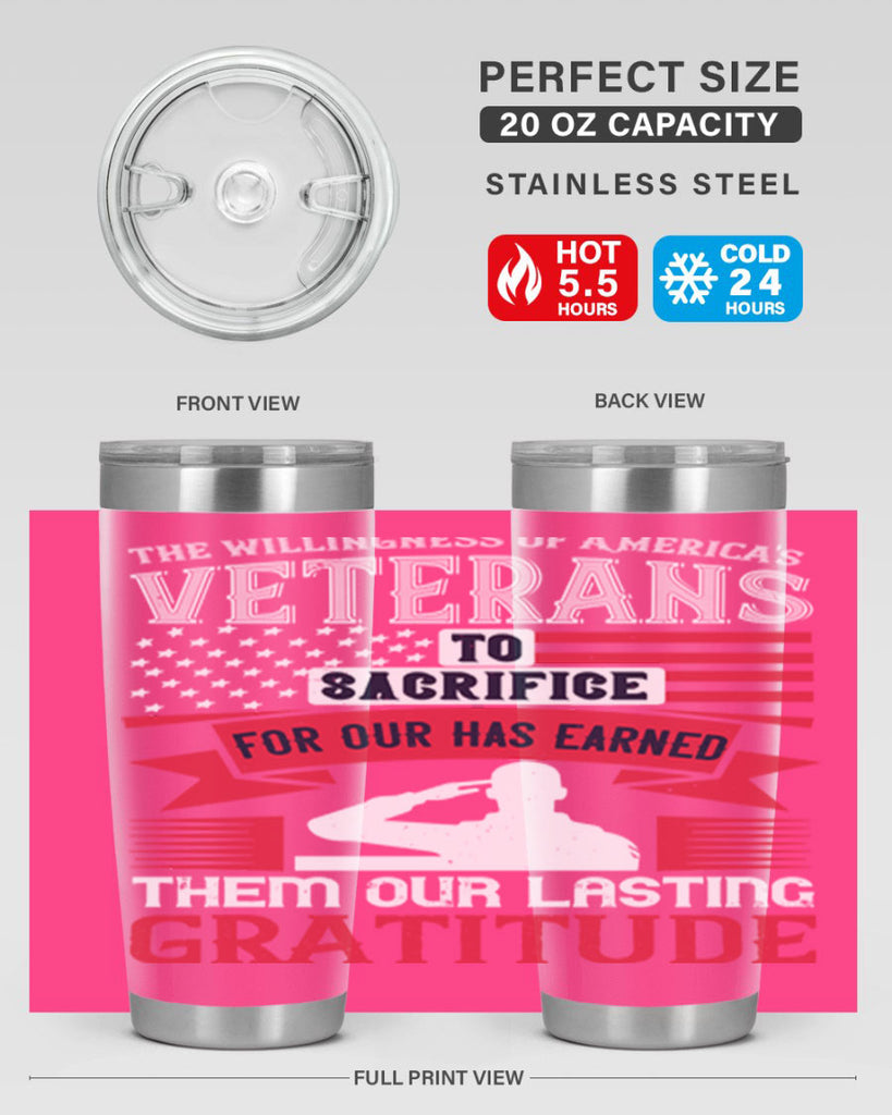 the willingness of americas veterans to sacrifice for our has earned them our lasting gratitude 22#- Veterns Day- Tumbler