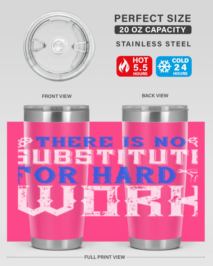 ther is no substitute for hard work 1#- labor day- Tumbler