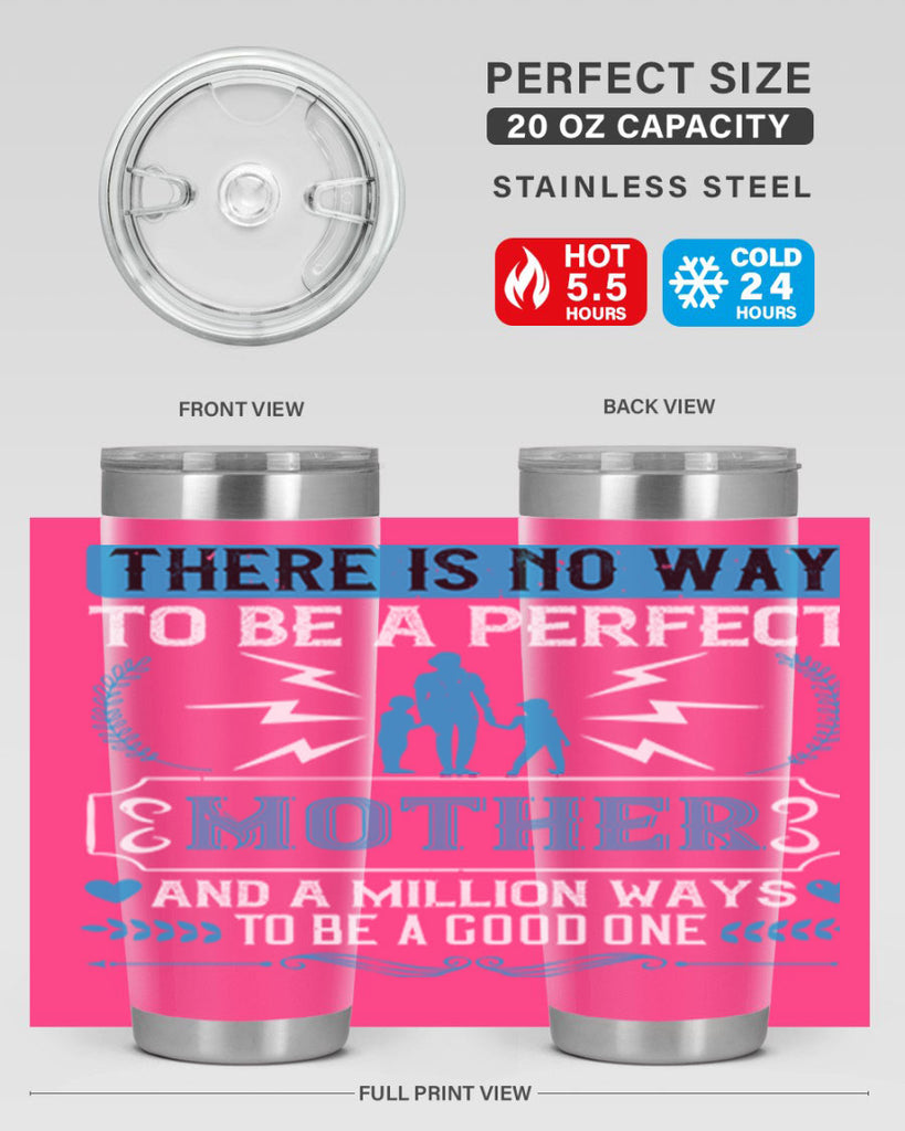 there is no way to be a perfect 23#- mothers day- Tumbler