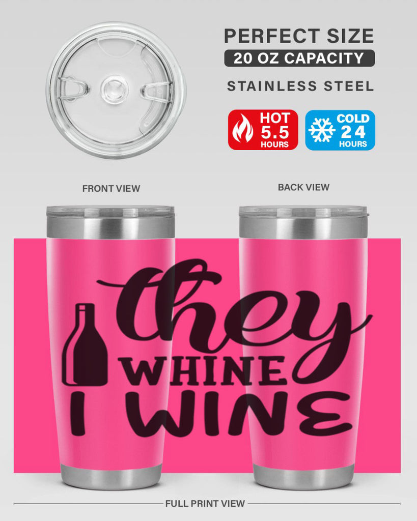 they whine i wine 154#- wine- Tumbler