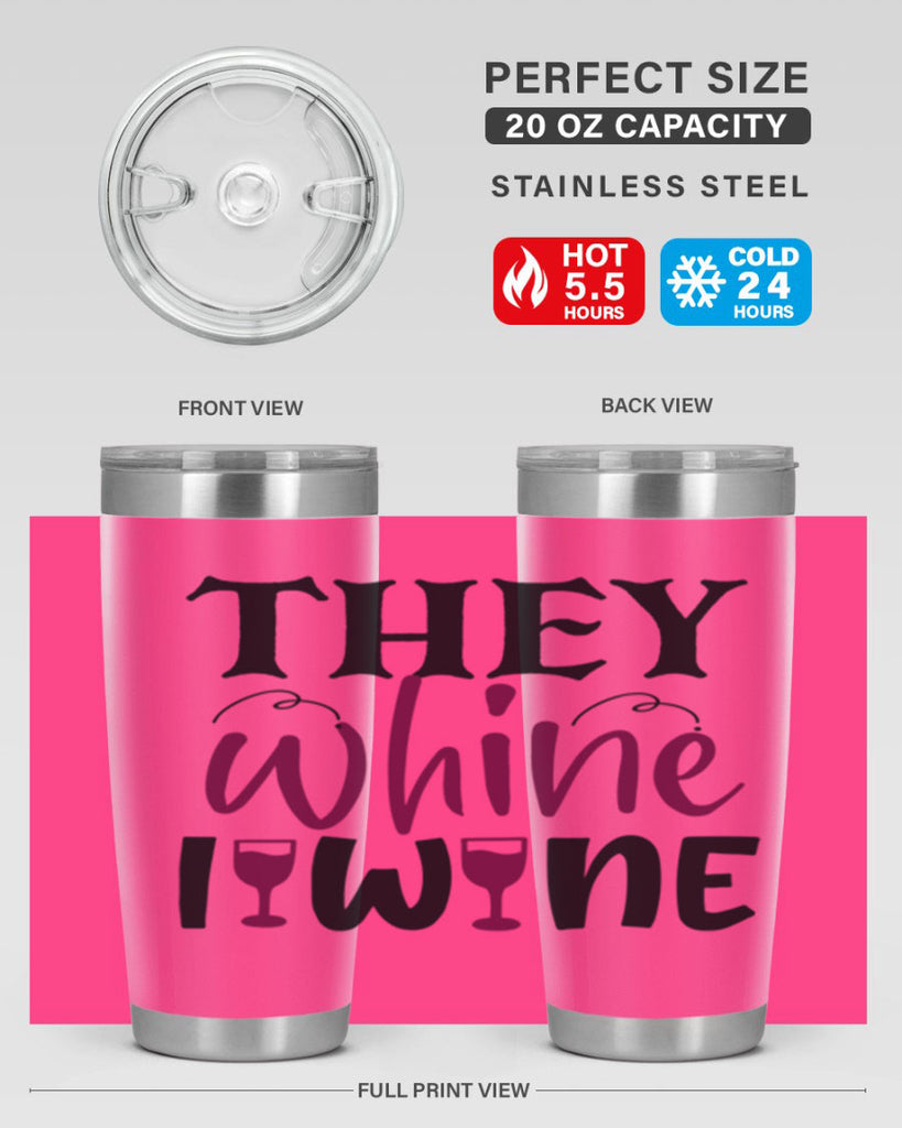 they whine i wine 156#- wine- Tumbler