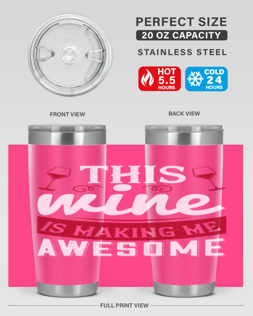 this wine is making me awesome 117#- wine- Tumbler