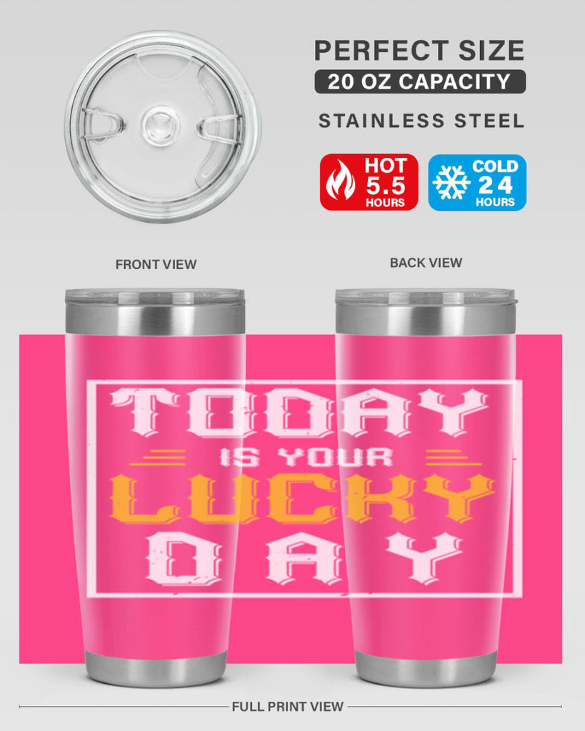 today is your lucky day 5#- beer- Tumbler