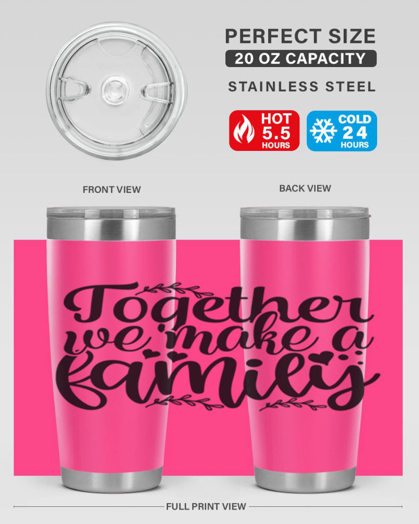 together we make a family 14#- family- Tumbler