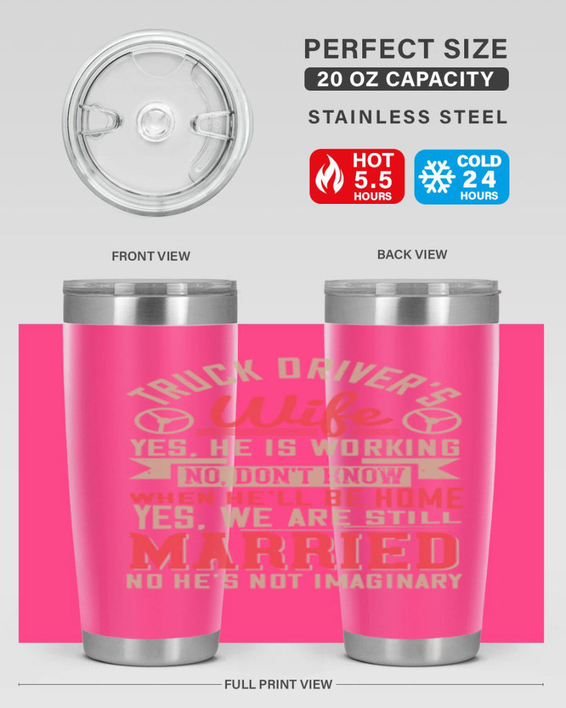 truck driver’s wife yes he is working no z Style 14#- truck driver- tumbler