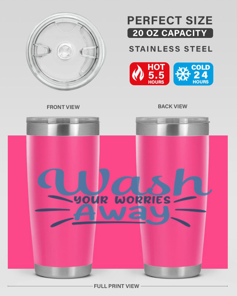 wash your worries away 51#- bathroom- Tumbler