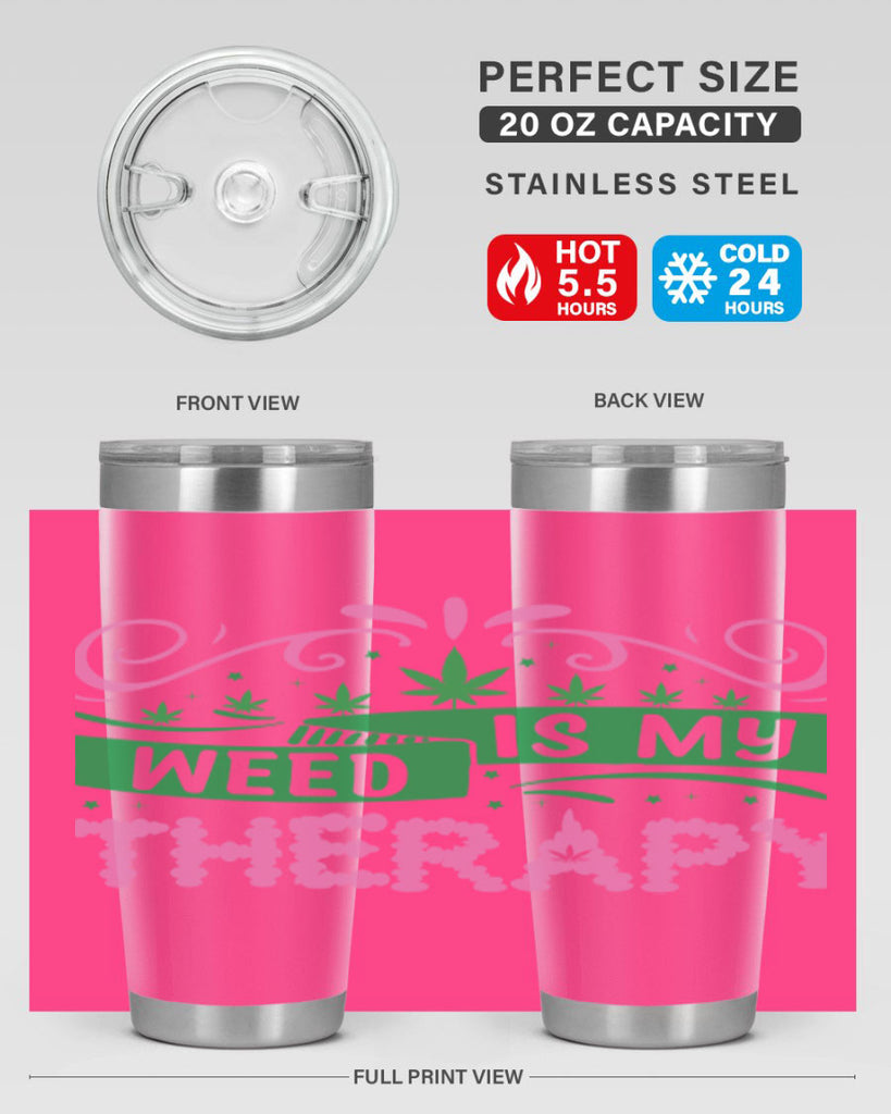 weed is my therapy 285#- marijuana- Tumbler