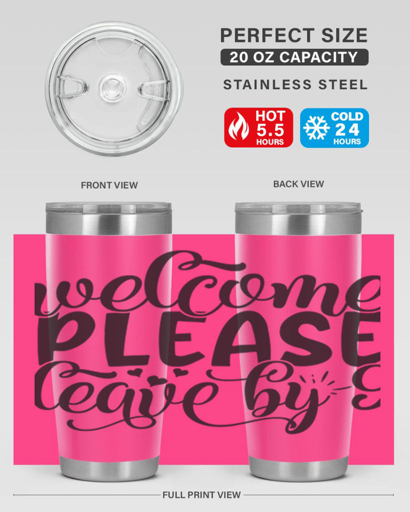 welcome please leave by 47#- home- Tumbler